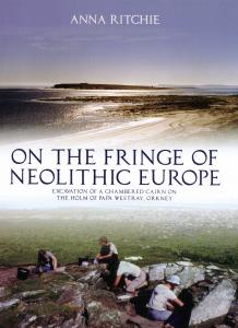 Cover for On the Fringe of Neolithic Europe: Excavation of a Chambered Cairn on the Holm of Papa Westray, Orkney