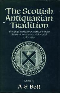 Cover for The Scottish Antiquarian Tradition: Essays to mark the bicentenary of the Society of Antiquaries of Scotland 1780–1980